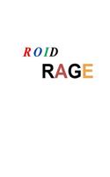 Roid Rage