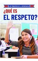 ¿Qué Es El Respeto? (What Is Respect?)