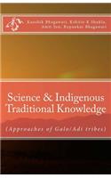 Science & Indigenous Traditional Knowledge: (Approaches of Galo/Adi tribes)