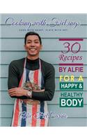 Cooking with Fiel.Ings: 30 Recipes by Alfie for a Happy and Healthy Body