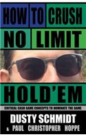 How to Crush No-Limit Hold'em