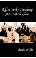 Effectively Teaching Adult Bible Class