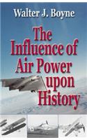 The Influence of Air Power Upon History