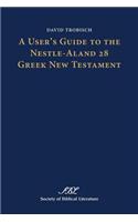 User's Guide to the Nestle-Aland 28 Greek New Testament
