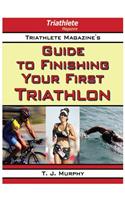 Triathlete Magazine's Guide to Finishing Your First Triathlon