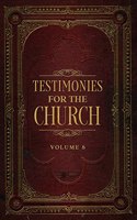Testimonies for the Church Volume 8
