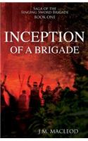 Inception of a Brigade