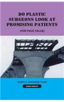 Do Plastic Surgeons Look at Promising Patients (for Face Value)