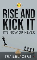 Rise and Kick It