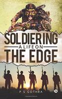 Soldiering: A Life on the Edge