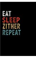 Eat Sleep Zither Repeat Funny Musical Instrument Gift Idea