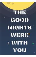 good nights were with you