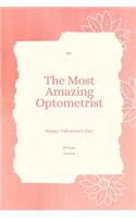 To The Most Amazing Optometrist Notebook Valentine's day gift