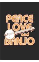 Peace Love and Banjo: Peace Love and Banjo Notebook Anxiety Management Great Gift for Banjo or any other occasion. 110 Pages 6" by 9"