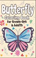 Butterfly Coloring Book for Grown-Ups and Adults: 100+ Butterflies Drawing Pages to Color! Holiday Activity Book!