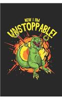 Now I Am Unstoppable T-Rex Funny Dinosaur Claw