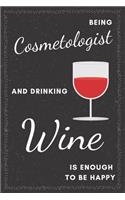Cosmetologist & Drinking Wine Notebook