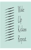Wake Up Kickass Repeat