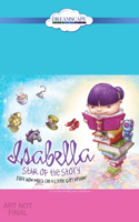 Isabella: Star of the Story: Just How Much Can a Little Girl Dream?