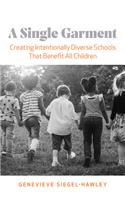 Single Garment: Creating Intentionally Diverse Schools That Benefit All Children