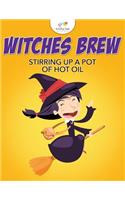 Witches Brew Stirring Up a Pot of Hot Oil: (English)