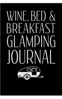 Wine Bed Breakfast Glamping Journal