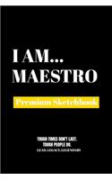 I Am Maestro: Premium Blank Sketchbook
