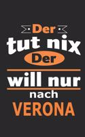 Der tut nix Der will nur nach Verona: Notizbuch mit 110 Seiten, ebenfalls Nutzung als Dekoration in Form eines Schild bzw. Poster möglich