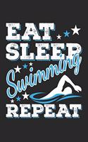 Eat Sleep Swimming Repeat: Funny Cool Swimmer Journal - Notebook - Workbook - Diary - Planner-6x9 -120 Blank Pages - Cute Gift For Swim Instructors, Swim Coaches, Swimming Fan