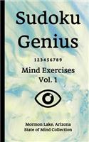 Sudoku Genius Mind Exercises Volume 1: Mormon Lake, Arizona State of Mind Collection