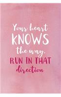 Your Heart Knows The Way Run In That Direction: All Purpose 6x9 Blank Lined Notebook Journal Way Better Than A Card Trendy Unique Gift Pink Velvet Destiny