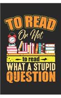 To read or not to read what a stupid question