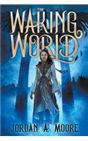 The Waking World: (1 The Cosmic Slayers Saga)