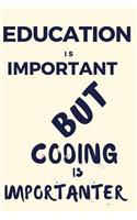 Education Is Important But Coding Is Importanter