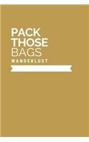 Pack Those Bags Wanderlust