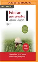 Educar En El Asombro (Narración En Castellano)