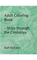 Adult Coloring Book - Ships Through the Centuries