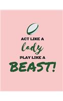 Act Like a Lady, Play Like a Beast