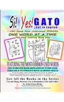 Si Yes Gato Cat in English I Can Speak Read Understand Spanish One Word at a Time the Easy Coloring Book Way Featuring the Most Common Used Words One Word Per Book Repeated on Every Page