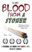 Blood from a Stoner: A paranormal gay romance with vampires & weed. In Seattle. Obviously.