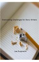 Overcoming Challenges for Story Writers