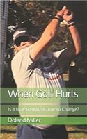 When Golf Hurts