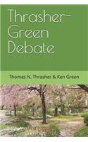 Thrasher-Green Debate