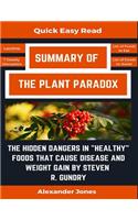 Summary Of The Plant Paradox: The Hidden Dangers in Healthy Foods That Cause Disease and Weight Gain by Dr. Steven Gundry