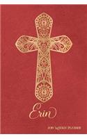 2019 Weekly Planner, Erin: Personalized 90-Page Christian Planner with Monthly and Annual Calendars and Weekly Planner Pages
