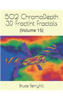 502 ChromaDepth 3D FractInt Fractals: (Volume 15)