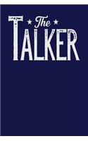 The Talker: Dark Blue, White Design, Blank College Ruled Line Paper Journal Notebook for Project Managers and Their Families. (Agile and Scrum 6 x 9 inch Compos