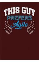 This Guy Prefers Agile: Dark Red, Blue & White Design, Blank College Ruled Line Paper Journal Notebook for Project Managers and Their Families. (Agile and Scrum 6 x 9 inch 