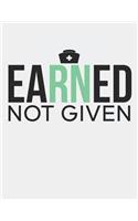 Earned Not Given