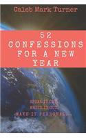 52 Confessions For A New Year: Speak It Out. Write It Out. Make It Personal.